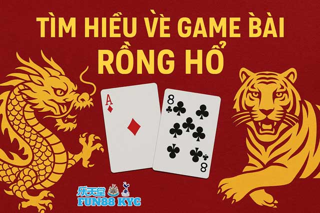 Cách Đặt Cược Rồng Hổ: Kinh Nghiệm Chơi Từ Các Cao Thủ Fun88 KYC! - Ảnh 2