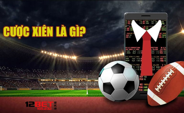 Cách Bắt Kèo Xiên Bóng Đá Dễ Ăn Tại 12BET Dành Cho Người Mới - Ảnh 2